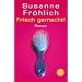 Frisch gemacht!