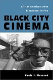 Black City Cinema: African American Urban Experiences in Film (Culture and the Moving Image)