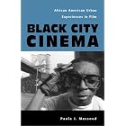 Black City Cinema: African American Urban Experiences in Film (Culture and the Moving... by  Paula J. Massood