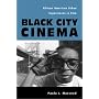 Black City Cinema: African American Urban Experiences in Film (Culture and the Moving Image)
