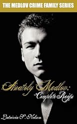 Anatoly Medlov: Complete Reign (The Medlov Crime Family Series)