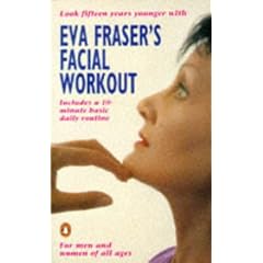 Eva Fraser's Facial Workout (Penguin Health Care & Fitness)