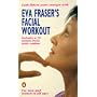 Eva Fraser's Facial Workout (Penguin Health Care & Fitness)
