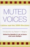 Muted Voices: Latinos and the 2000 Elections (Spectrum Series)