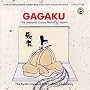 Gagaku: Imperial Court Music of Japan [Japan]