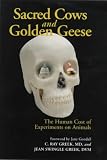 Sacred Cows and Golden Geese: How Animals Are Harmed by Animal Experimentation