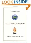 Blessed Among Nations: How the World Made America