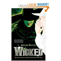 Wicked: The Life and Times of the Wicked Witch of the West