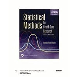 Click here to buy Statistical Methods for Health Care Research by Barbara Hazard Munro.