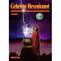 Geheime Hexenkunst: �berlieferte Riten und alte Techniken der russisch-europ�ischen Hexerei