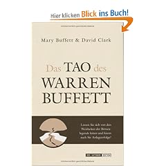 Das Tao des Warren Buffett: Folgen Sie dem besten Anleger der Welt auf dem Weg zum B�rsenerfolg!