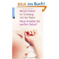 Im Einklang mit der Natur. Neue Ans�tze der sanften Geburt