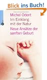 Im Einklang mit der Natur. Neue Ans�tze der sanften Geburt
