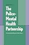 The Police-Mental Health Partnership: A Community-Based Response to Urban Violence