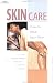 Skin Care: How to Save Your Skin (Personal care collection)