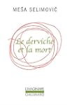 DERVICHE ET LA MORT (LE)