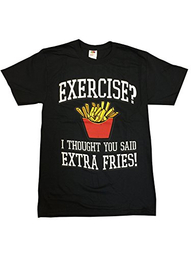 Exercise? I Thought You Said Extra Fries! Graphic T-Shirt (X-Large, Black)