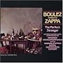 Boulez Conducts Zappa-the Perfect Stranger