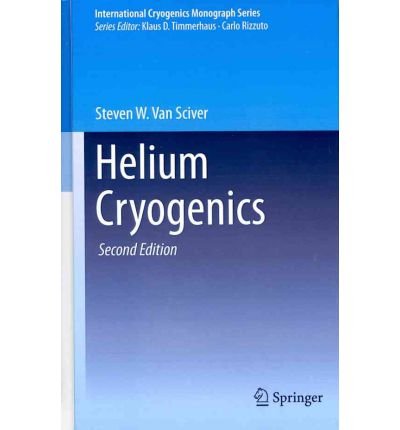 [ Helium Cryogenics (2012) (International Cryogenics Monograph) ] By Van Sciver, Steven ( Author ) [ 2011 ) [ Hardcover ]