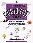 The Curiosity Club: Kids' Nature Activity Book