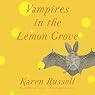 Vampires in the Lemon Grove: Stories