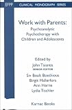 Work with Parents
 Psychotherapy with Children and Adolescents (EFPP Monograph Series),
Tsiantis John Et Al