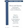Work with Parents: Psychotherapy with Children and Adolescents (EFPP Monograph Series)