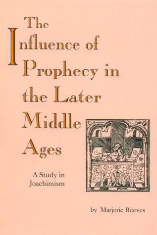 The Influence of Prophecy in the Later Middle Ages: A Study in Joachimism under Pneumatology in The Books Store