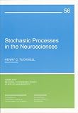 Stochastic Processes in the Neurosciences (Cbms-Nsf Regional Conference Series in Applied Mathematics)