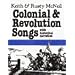 Colonial & Revolution Songs (American History Through Folksong)