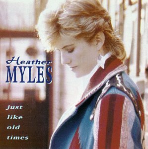 Heather Myles - Just Like Old Times - Zortam Music