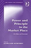 Power and Principle in the Market Place (Law, Ethics and Economics)