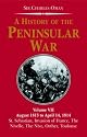 A History of the Peninsular War: August 1813 to April 14, 1814 - St Sebastian's Capture, Wellington's Invasion of France, Battles of Nive, Orthez, Toulouse v. 7 (History of the Peninsular War)