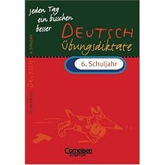Jeden Tag ein bisschen besser, Deutsch, �bungsdiktate 6. Schuljahr, neue Rechtschreibung