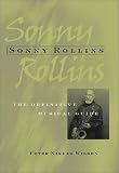 Sonny Rollins: The Definite Musical Guide
