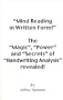 Mind Reading in Written Form, the Magic Power & Secrets of Handwriting Analysis Revealed,