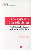 L expert à la télévision : Traditions électives et légitimité médiatique
