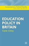Education Policy in Britain (Contemporary political studies)