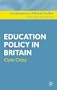 Education Policy in Britain (Contemporary Political Studies)