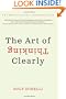 The Art Of Thinking Clearly