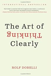 The Art of Thinking Clearly