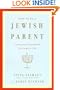How to Be a Jewish Parent: A Practical Handbook for Family Life
