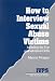 How to Interview Sexual Abuse Victims: Including the Use of Anatomical Dolls (Interpersonal Violence: The Practice Series)