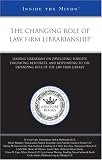 410SMgXYlvL. SL160  The Changing Role of Law Firm Librarianship: Leading Librarians on Developing Budgets, Evaluating Resources, and Responding to the Expanding Role of the ... (Inside the Minds)