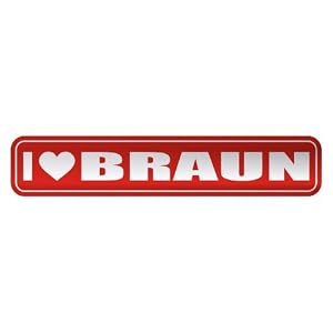  I LOVE BRAUN  STREET SIGN NAME by 