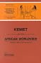 Kemet and the African Worldview: Research, Rescue and Restoration