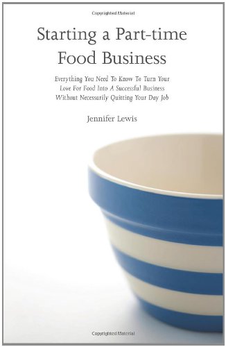 Starting a Part-time Food Business: Everything
