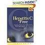 Hepatitis C Free: Alternative Medicine VS, The Drug Industry, The People Speak
