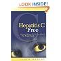 Hepatitis C Free: Alternative Medicine VS, The Drug Industry, The People Speak