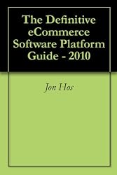 The Definitive eCommerce Software Platform Guide - 2010